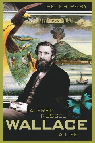 Alfred Russel Wallace A Life 2001 2020 Princeton Up 2020 Peter Raby