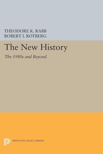 The New History The 1980s And Beyond Theodore K Rabb Editor Robert I Rotberg Editor