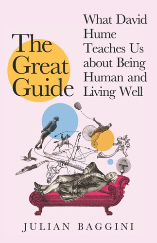The Great Guide What David Hume Can Teach Us About Being Human And Living Well Julian Baggini