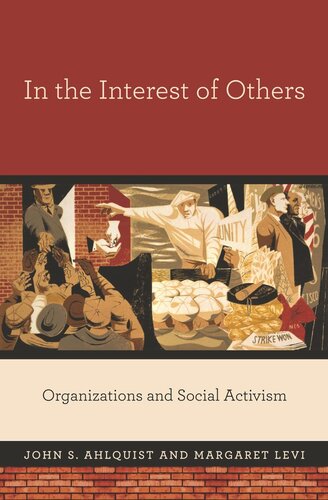 In The Interest Of Others Organizations And Social Activism Course Book John S Ahlquist Margaret Levi