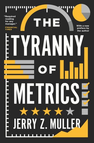 The Tyranny Of Metrics Jerry Z Muller