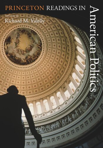 Princeton Readings In American Politics Richard M Valelly Editor