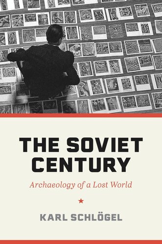 The Soviet Century Archaeology Of A Lost World Karl Schlgel Rodney Livingstone