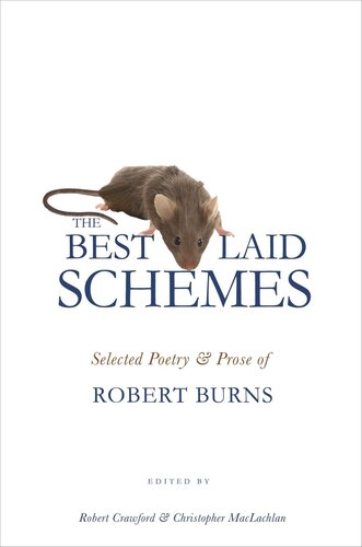 The Best Laid Schemes Selected Poetry And Prose Of Robert Burns Robert Burns Editor Robert Crawford Editor Christopher Maclachlan Editor