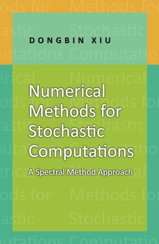 Numerical Methods For Stochastic Computations A Spectral Method Approach Dongbin Xiu