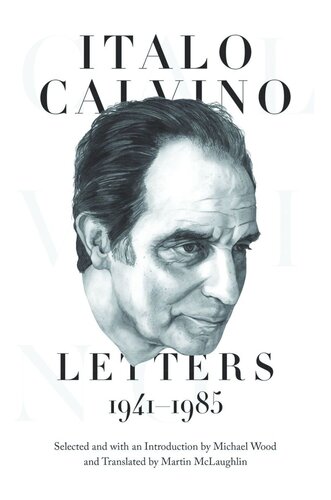 Italo Calvino Letters 19411985 Second Updated Edition 2nd Edition Italo Calvino