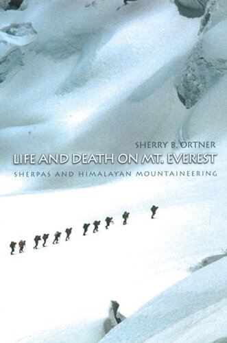 Life And Death On Mt Everest Sherpas And Himalayan Mountaineering Sherry B Ortner