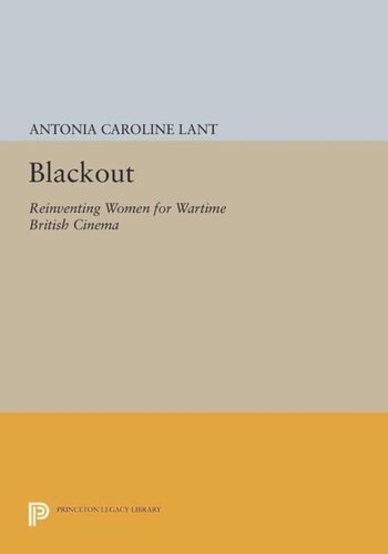 Blackout Reinventing Women For Wartime British Cinema Course Book Antonia Caroline Lant