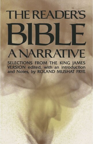 The Readers Bible A Narrative Selections From The King James Version Roland Mushat Frye
