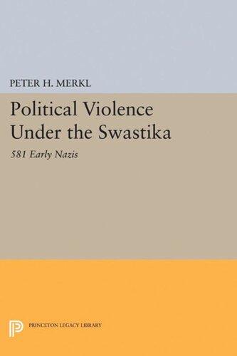 Political Violence Under The Swastika 581 Early Nazis Peter H Merkl