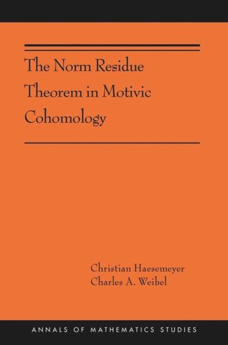 The Norm Residue Theorem In Motivic Cohomology Ams200 Christian Haesemeyer Charles A Weibel
