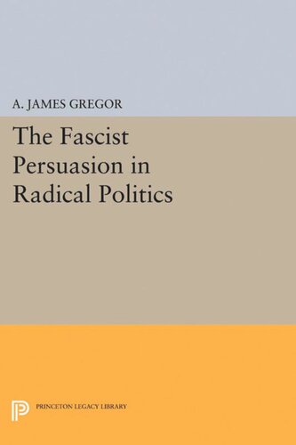 The Fascist Persuasion In Radical Politics A James Gregor