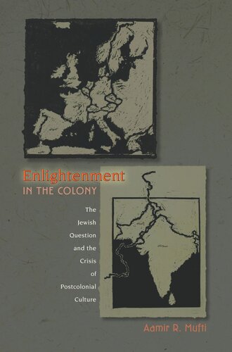 Enlightenment In The Colony The Jewish Question And The Crisis Of Postcolonial Culture Course Book Aamir R Mufti