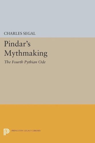 Pindars Mythmaking The Fourth Pythian Ode Course Book Charles Segal