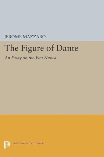 The Figure Of Dante An Essay On The Vita Nuova Course Book Jerome Mazzaro