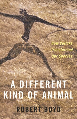 A Different Kind Of Animal How Culture Transformed Our Species Robert Boyd