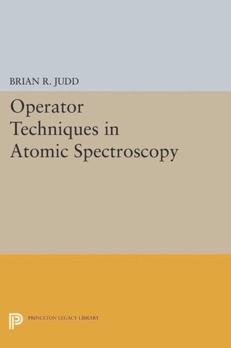 Operator Techniques In Atomic Spectroscopy With A New Preface By The Author Brian R Judd