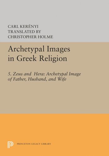 Archetypal Images In Greek Religion 5 Zeus And Hera Archetypal Image Of Father Husband And Wife Carl Kernyi Christopher Holme
