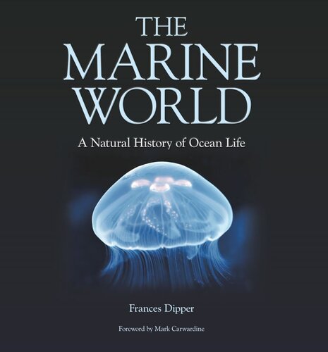 The Marine World A Natural History Of Ocean Life Frances Dipper