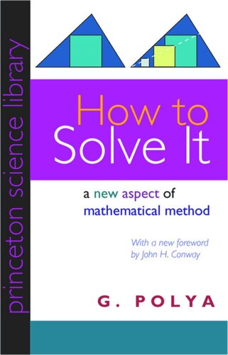 How To Solve It A New Aspect Of Mathematical Method G Polya John H Conway