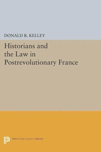 Historians And The Law In Postrevolutionary France Course Book Donald R Kelley