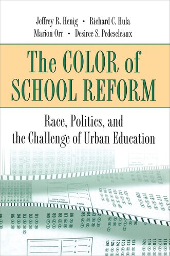 The Color Of School Reform Race Politics And The Challenge Of Urban Education Core Textbook Jeffrey R Henig Richard C Hula Marion Orr Desiree S Pedescleaux