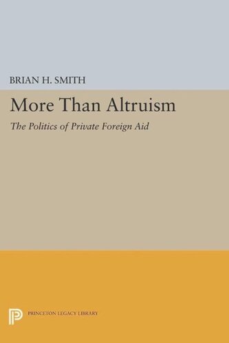 More Than Altruism The Politics Of Private Foreign Aid Course Book Brian H Smith