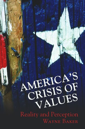 Americas Crisis Of Values Reality And Perception Course Book Wayne E Baker