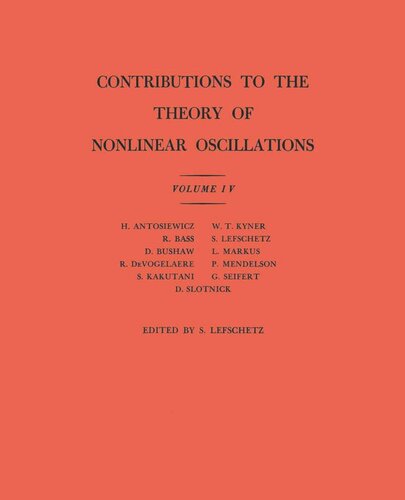 Contributions To The Theory Of Nonlinear Oscillations Am41 Volume Iv Solomon Lefschetz Editor