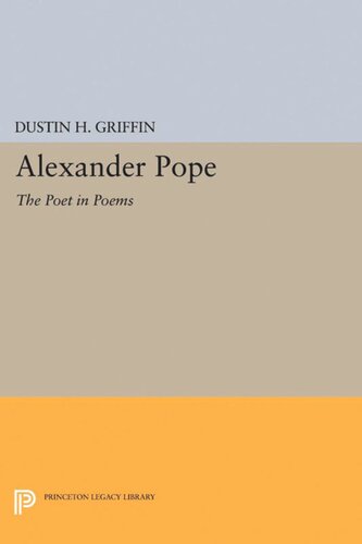 Alexander Pope The Poet In Poems Dustin H Griffin