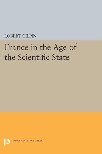 France In The Age Of The Scientific State Robert G Gilpin