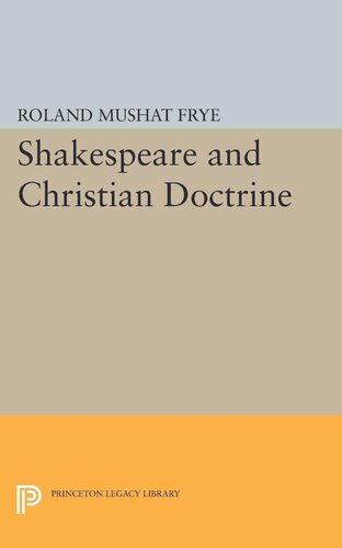 Shakespeare And Christian Doctrine Roland Mushat Frye