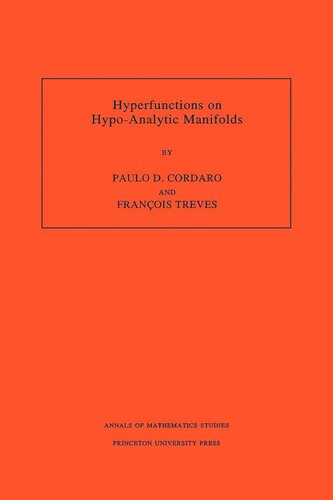 Hyperfunctions On Hypoanalytic Manifolds Am136 1st Edition Paulo Cordaro Franois Treves
