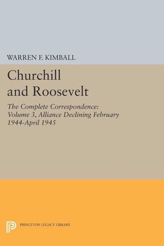 Churchill And Roosevelt Volume 3 The Complete Correspondence Three Volumes Three Volumes Warren F Kimball Editor
