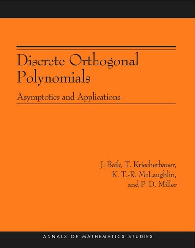 Discrete Orthogonal Polynomials Am164 Asymptotics And Applications Am164 Course Book J Baik T Kriecherbauer Kenneth Dtr Mclaughlin Peter D Miller