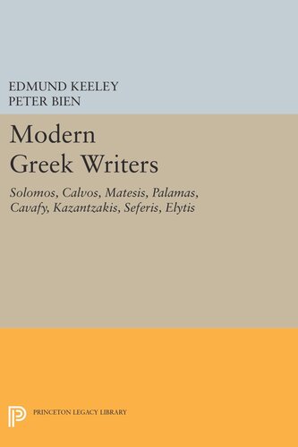Modern Greek Writers Solomos Calvos Matesis Palamas Cavafy Kazantzakis Seferis Elytis Edmund Keeley Editor Peter Bien Editor