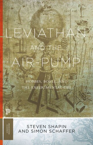Leviathan And The Airpump Hobbes Boyle And The Experimental Life Steven Shapin Simon Schaffer