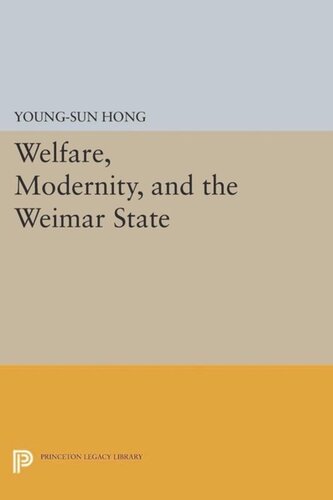 Welfare Modernity And The Weimar State Course Book Youngsun Hong