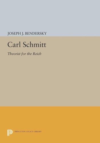 Carl Schmitt Theorist For The Reich Course Book Joseph J Bendersky