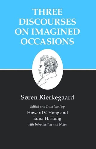 Kierkegaards Writings X Volume 10 Three Discourses On Imagined Occasions Sren Kierkegaard Editor Edna H Hong Editor Howard V Hong Editor