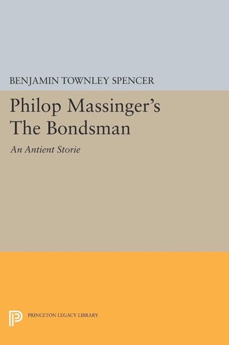 Philop Massingers The Bondsman Benjamin Townley Spencer