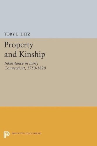 Property And Kinship Inheritance In Early Connecticut 17501820 Course Book Toby L Ditz