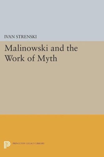 Malinowski And The Work Of Myth Course Book Ivan Strenski Editor