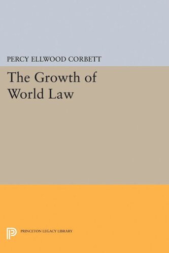 The Growth Of World Law Percy Ellwood Corbett