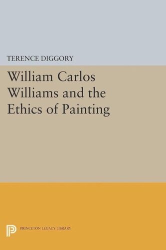 William Carlos Williams And The Ethics Of Painting Course Book Terence Diggory