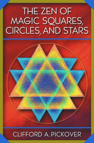 The Zen Of Magic Squares Circles And Stars An Exhibition Of Surprising Structures Across Dimensions Core Textbook Clifford A Pickover