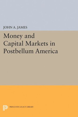 Money And Capital Markets In Postbellum America John A James