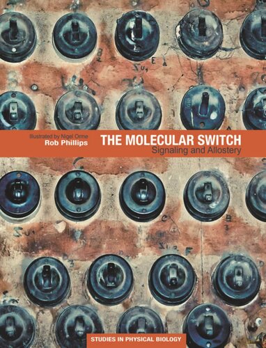 The Molecular Switch Signaling And Allostery Rob Phillips