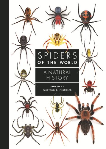 Spiders Of The World A Natural History Norman I Platnick Rudy Jocqu Gustavo Hormiga Robert Raven Martn J Ramrez Peter Jger