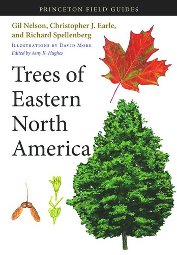 Trees Of Eastern North America Course Book Gil Nelson Editor Christopher J Earle Editor Richard Spellenberg Editor Amy K Hughes Editor David More Editor
